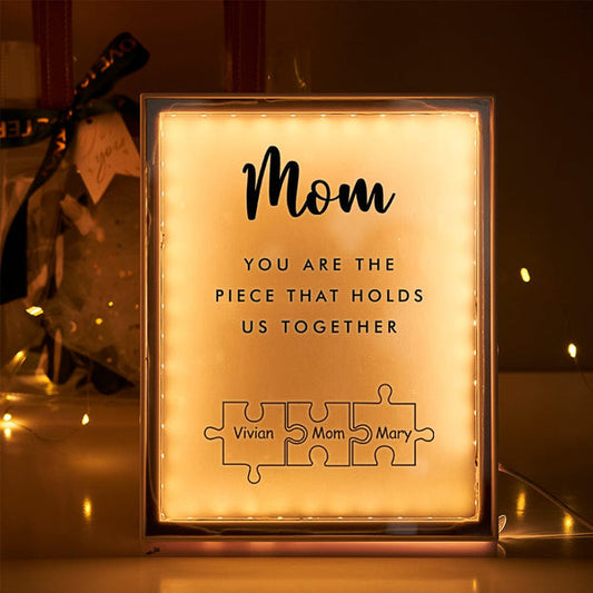 Custom Night Light Mom You Are The Piece That Holds Us Together Gift for Mom